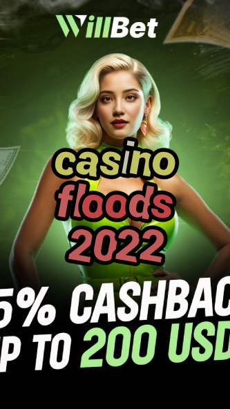 casino floods 2022-buildcasinogames.igamblingorder.com